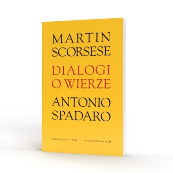 Dialogi o wierze - Martin Scorsese, Antonio Spadaro SJ